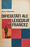 Cumpara ieftin Dificultati ale lexicului francez - 1969 - Silvia Pandelescu (XE4)