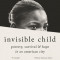 Invisible Child: Poverty, Survival, and Hope in an American City