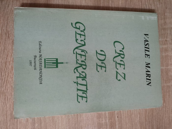 Vasile Marin - Crez de generatie (Editura Majadahonda, 1997)