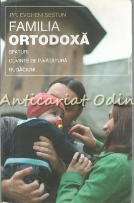 Familia Ortodoxa - Pr. Evgheni Sestun