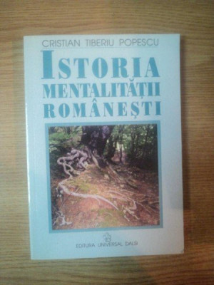 ISTORIA MENTALITATII ROMANESTI de CRISTIAN TIBERIU POPESCU , 2000 , PREZINTA INSEMNARI CU MARKERUL foto