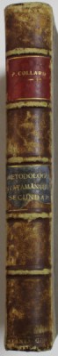 METODOLOGIA INVATAMANTULUI SECUNDAR , METODOLOGIE SECUNDARA de F. COLLARD , 1922 , PREZINTA INSEMNARI SI URME DE UZURA foto