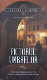 Pictorul Umbrelor - Esteban Martin, Editura Rao, 2013, Carte Politista, Romana, Paperback