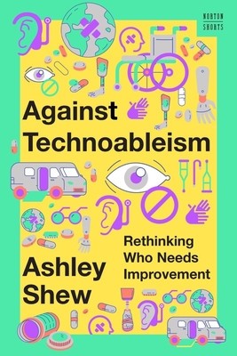 Against Technoableism: Rethinking Who Needs Improvement foto