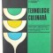 TEHNOLOGIE CULINARA. Manual pentru licee economice clasa a XI-a...- A. Chirvasuta, V. Grigoriu, 1979. Tiraj: 3250 exemplare