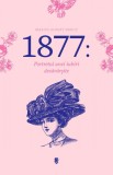 1877: Portretul unei iubiri desavarsite - Univers