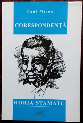 PAUL MIRON IN CORESPONDENTA CU HORIA STAMATU (2007) foto