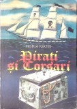 Pirates &amp; Corsairs - Horia Matei - Istorie, 1996, Universal Dalsi, Romana, Pirati si Corsari, Carte