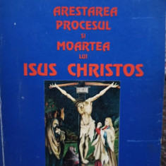 Haim Cohn - Arestarea procesul si moartea lui Isus Christos (editia 1995)