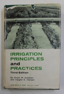IRRIGATION PRINCIPLES AND PRACTICES by ORSON W. ISRAELSEN and VAUGHN E . HANSEN , 1962 foto