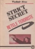 Retele teroriste - Dosarele secrete ale marii conspiratii comuniste a anilor 1970