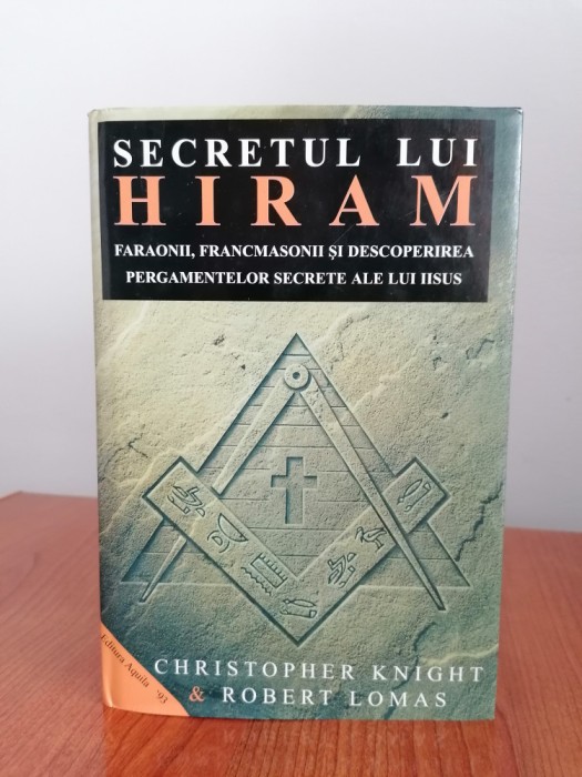 Christopher Knight/Robert Lomas, Secretul lui Hiram. Faraonii, francmasonii și descoperirea pergamentelor secrete ale lui Iisus