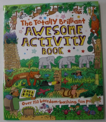 THE TOTALLY BRILLIANT AWESOME ACTIVITY BOOK , OVER 150 BOREDOM - BASHING ..2016 foto