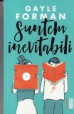 Suntem inevitabili - Gayle Forman, Nemira, Roman Young Adult, 303 pagini, 2021, beletristica