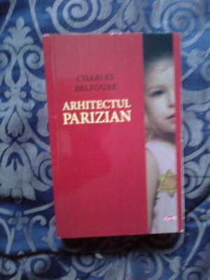 z1 Arhitectul parizian - Charles Belfoure (carte noua) foto