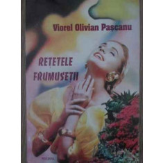 RETETELE FRUMUSETII-VIOREL OLIVIAN PASCANU