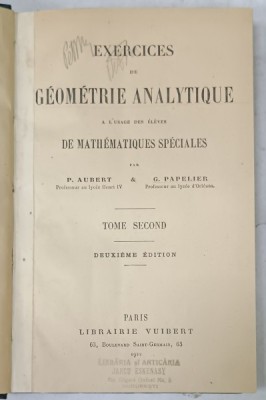 EXERCICES DE GEOMETRIE ANALYTIQUE par P. AUBERT et G. PAPELIER , TOME SECOND , CCA. 1900 foto