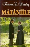 Mataniile Florence L. Barclay Editura Orizonturi Romane Celebre 2012 Carti Literatura Clasice Literatura Straina
