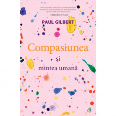 Compasiunea si mintea umana, Paul Gilbert