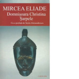 Domnisoara Christina. Sarpele - Mircea Eliade
