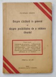 DESPRE CASATORII IN GENERAL SI DESPRE POSIBILITATEA DE A INLATURA DIVORTUL de FLORIAN ONITA , 1937