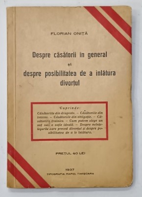 DESPRE CASATORII IN GENERAL SI DESPRE POSIBILITATEA DE A INLATURA DIVORTUL de FLORIAN ONITA , 1937 foto