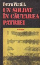 Un soldat in cautarea patriei - roman -