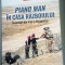 CĂTĂLIN GOMBOS - PIANO MAN &Icirc;N CASA RĂZBOIULUI