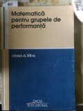 Matematică pentru grupele de performanță, clasa a XII-a.