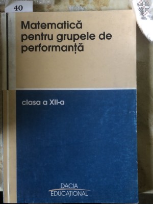 Matematică pentru grupele de performanță, clasa a XII-a. foto