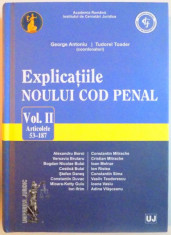 EXPLICATIILE NOULUI COD PENAL, VOL. II (ARTICOLELE 53 - 187) de GEORGE ANTONIU, TUDOREL TOADER, ALEXANDRU BOROI, COSTICA BULAI, 2015 foto