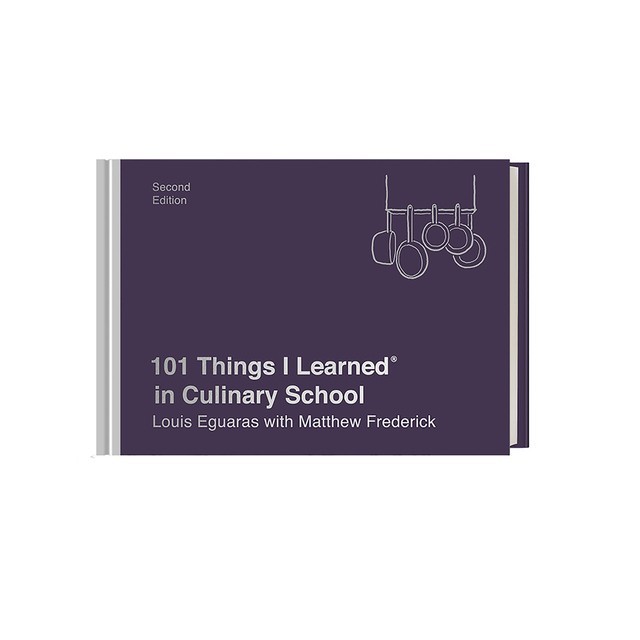 101 Things I Learned(r) in Culinary School (Second Edition)