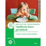 T&aacute;pl&aacute;lkoz&aacute;si kalauz gyerekeknek - A helyes &eacute;tkez&eacute;s j&aacute;t&eacute;kszab&aacute;lyai - Annette Kast-Zahn