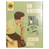 Andries Mihai Gheorghe - Din nimicuri lucruri utile (Editia: 1970)