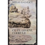 Mihai Eminescu - Ce te legeni, codrule (Editia: 1989)