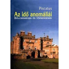 Az ido anomaliai - Bolcsessegek es toprengesek - Bolcsessegek es toprengesek - Piscatus foto