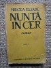 NUNTA IN CER , de MIRCEA ELIADE - EDITIA A DOUA