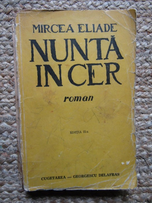 NUNTA IN CER , de MIRCEA ELIADE - EDITIA A DOUA