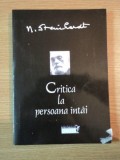 CRITICA LA PERSOANA INTAI , EDITIA A II - A de N. STEINHARDT , 2001