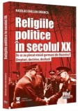 Religiile politice in secolul XX. De ce au plecat etnicii germani din Bucovina? Drepturi, doctrine, deziluzii/Nicolae Emilian Dranca, Pro Universitaria