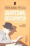 QUARESMA, DESCIFRATOR. PROZA POLITISTA-FERNANDO PESSOA-350452