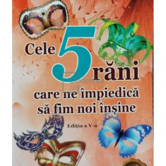 Lise Bourbeau - Cele 5 rani care ne impiedica sa fim noi insine, editia a V-a (editia 2014)