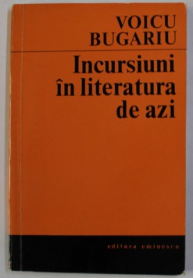 INCURSIUNI IN LITERATURA DE AZI de VOICU BUGARIU , 1971 foto