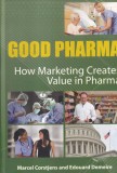 Good Pharma: How Marketing Creates Value in Pharma - Marcel Corstjens, Edouard