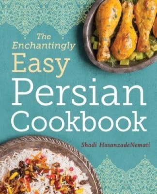 The Enchantingly Easy Persian Cookbook: 100 Simple Recipes for Beloved Persian Food Favorites foto