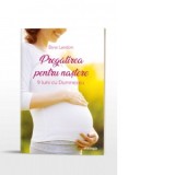 Pregatirea pentru nastere. 9 luni cu Dumnezeu - Paula Ilas, Eline Landon