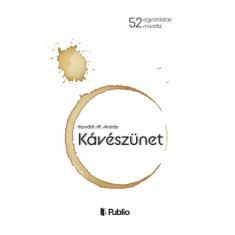 K&aacute;v&eacute;sz&uuml;net - Egyoldalas novell&aacute;k - Horv&aacute;th M. Andr&aacute;s