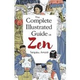 The Complete Illustrated Guide to Zen, Seigaku Amato