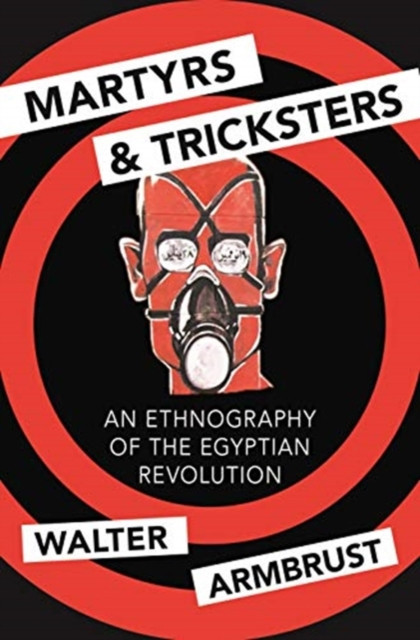 Martyrs and Tricksters: An Ethnography of the Egyptian Revolution