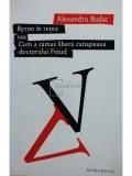Alexandru Budac - Byron &icirc;n rețea sau cum a rămas liberă canapeaua doctorului Freud (editia 2009), Humanitas